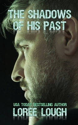 The Shadows of His Past: Book Three of The Shadows Series by Lough, Loree