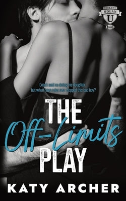 The Off-Limits Play: A College Sports Romance by Archer, Katy