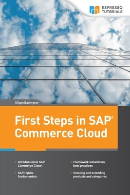 First Steps in SAP Commerce Cloud by Bachvarov, Dilyan