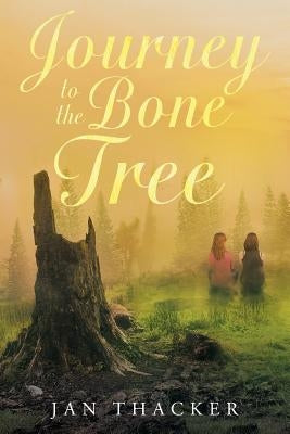 Journey to the Bone Tree by Thacker, Jan