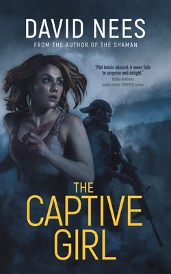 The Captive Girl: Book 3 in the Dan Stone Series by Nees, David