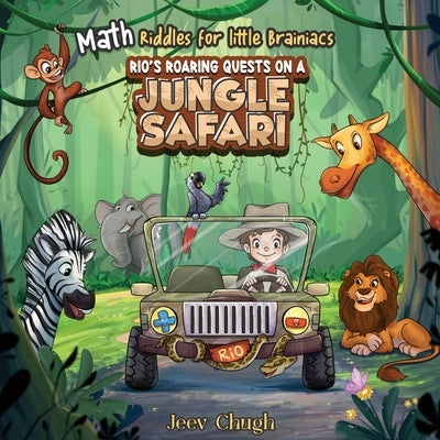 Math Riddles for Little Brainiacs: Rio's Roaring Quests on a Jungle Safari! by Chugh, Jeev