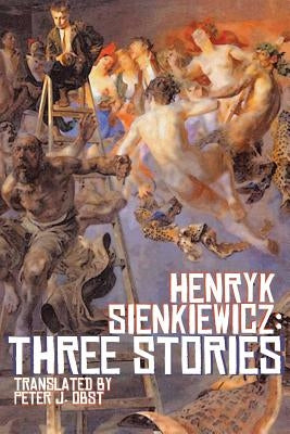Henryk Sienkiewicz: Three Stories by Sienkiewicz, Henryk