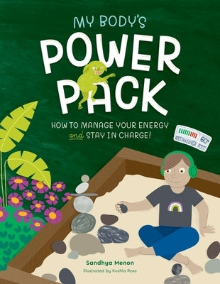 My Body's Power Pack: How to Manage Your Energy and Stay in Charge! by Menon, Sandhya