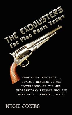 The Exodusters: The Man From Texas by Jones, Nick
