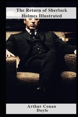 The Return of Sherlock Holmes Illustrated by Doyle, Arthur Conan