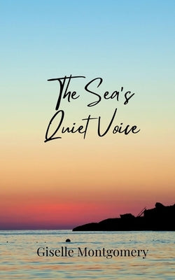 The Sea's Quiet Voice by Montgomery, Giselle