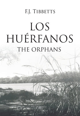 Los Hu?rfanos: The Orphans by Tibbetts, F. J.