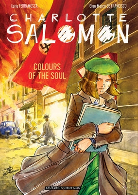 Charlotte Salomon: Colors of the Soul by Ferramosca, Ilaria