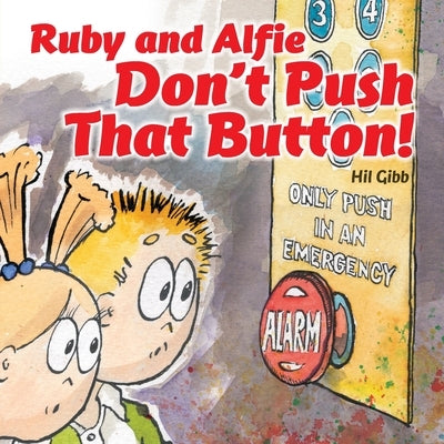 Ruby and Alfie Don't Push that Button by Hil, Gibb