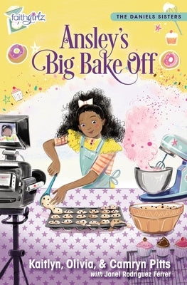 Ansley's Big Bake Off by Pitts, Kaitlyn