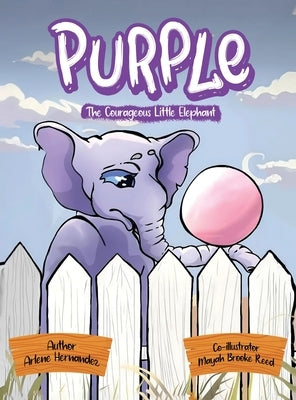 Purple The Courageous Little Elephant by Hernandez, Arlene