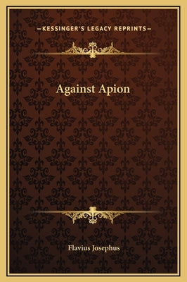 Against Apion by Josephus, Flavius