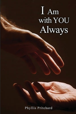 I Am With You Always by Pritchard, Phyllis