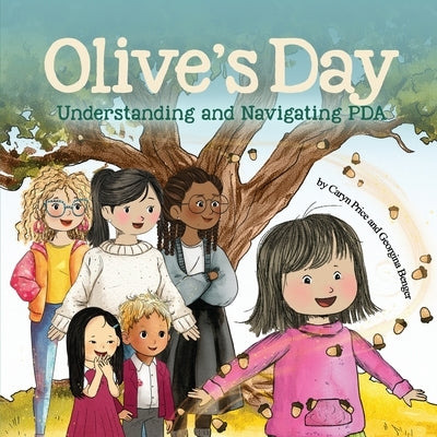 Olive's Day: Understanding and Navigating PDA by Price, Caryn