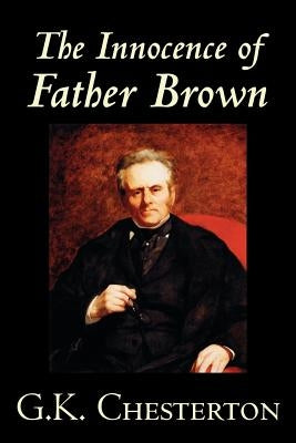 The Innocence of Father Brown by G.K. Chesterton, Fiction, Mystery & Detective by Chesterton, G. K.