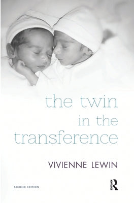 The Twin in the Transference by Lewin, Vivienne