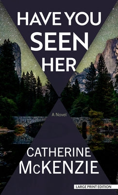 Have You Seen Her by McKenzie, Catherine