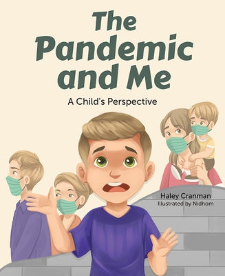 The Pandemic and Me: A Child's Perspective by Cranman, Haley