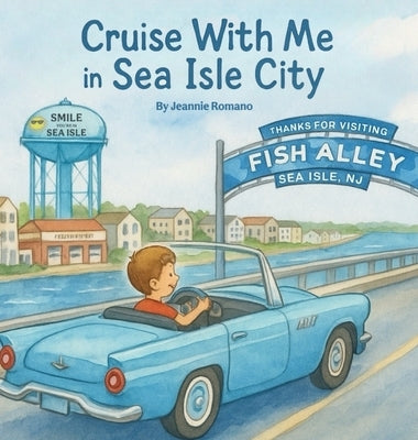 Cruise With Me in Sea Isle City by Romano, Jeannie