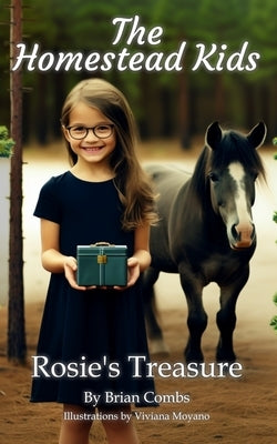 Rosie's Treasure: The Homestead Kids by Combs, Brian