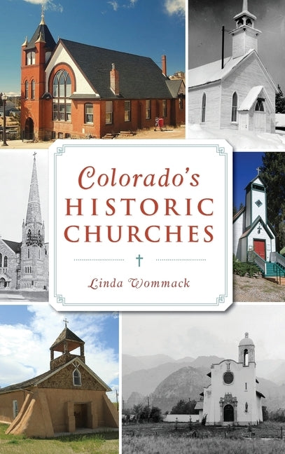 Colorado's Historic Churches by Wommack, Linda