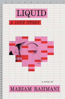 Liquid: A Love Story by Rahmani, Mariam