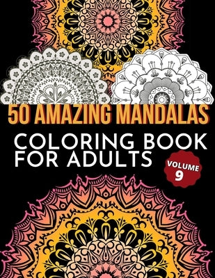 50 Amazing Mandalas Coloring Book For Adults: An Adult Coloring Book With 50 Big And Detailed Mandala Designs, High-Quality Paper, White Background, F by Arora, M.