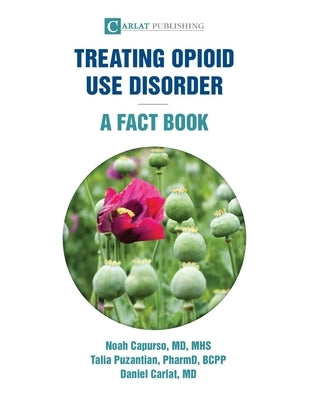 Treating Opioid Use Disorder--A Fact Book by Capurso, Noah