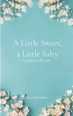 A Little Sweet, a Little Salty. by Spraggins, Sydney