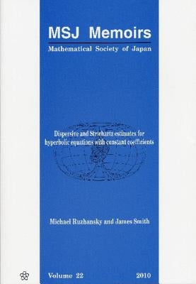 Dispersive and Strichartz Estimates for Hyperbolic Equations with Constant Coefficients by Ruzhansky, Michael