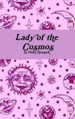 Lady of the Cosmos by Staniek, Abby