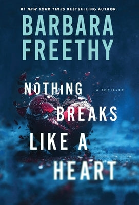 Nothing Breaks Like A Heart by Freethy, Barbara