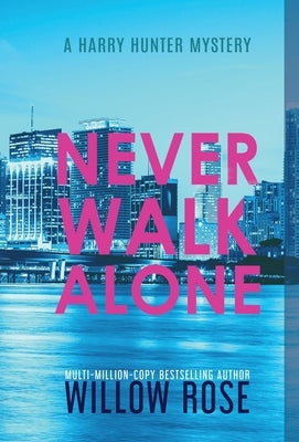Never Walk Alone by Rose, Willow