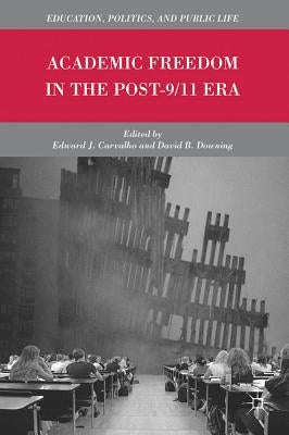 Academic Freedom in the Post-9/11 Era by Carvalho, E.