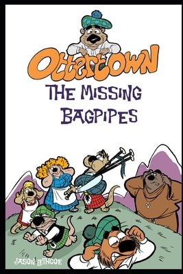Ottertown: The Missing Bagpipe by Lethcoe, Jason