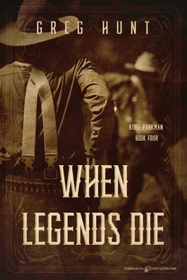 When Legends Die by Hunt, Greg