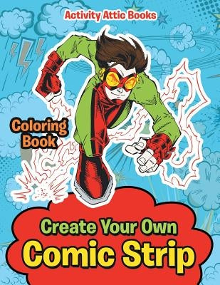 Create Your Own Comic Strip Coloring Book by Activity Attic Books
