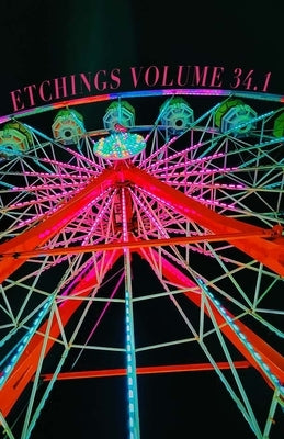 Etchings Literary and Fine Arts Magazine Issue 34.1 by Staff, Etchings Press