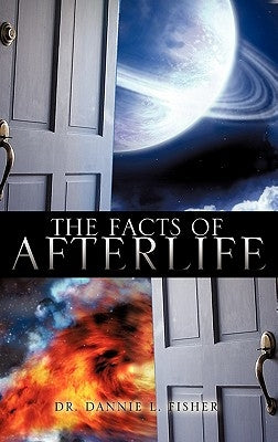 The Facts of Afterlife by Fisher, Dannie L.