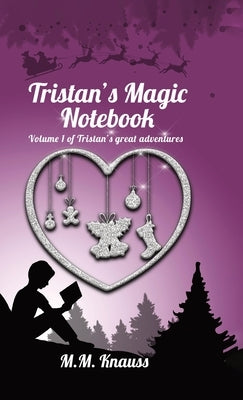 Tristan's Magic Notebook by Knauss, M. M.