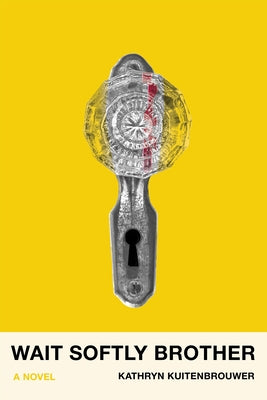 Wait Softly Brother by Kuitenbrouwer, Kathryn