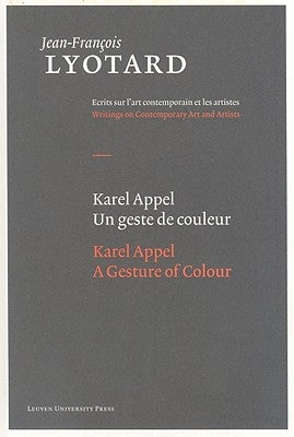 Karel Appel, a Gesture of Colour by Lyotard, Jean-François