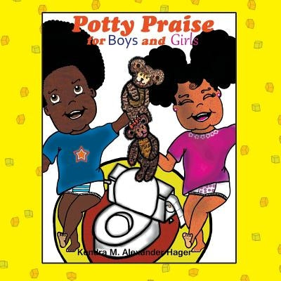 Potty Praise for Boys and Girls by Hager, Kendra M. Alexander