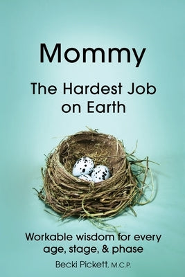 Mommy: The Hardest Job on Earth by Pickett, Becki