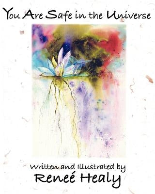 You Are Safe in the Universe by Healy, Reneé