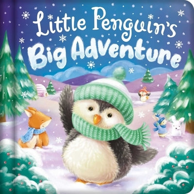 Little Penguin's Big Adventure: Padded Board Book by Igloobooks