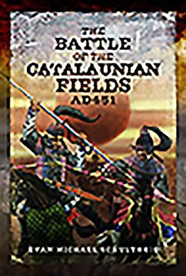 The Battle of the Catalaunian Fields Ad 451 by Schultheis, Evan Michael