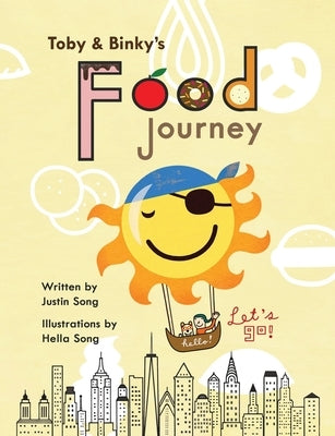 Toby and Binky's Food Journey by Song, Justin