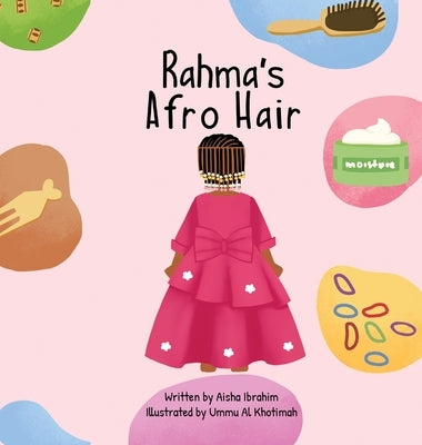 Rahma's Afro Hair by Ibrahim, Aisha